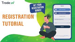 Registration Tutorial - First Step to Make Money (Trade W)