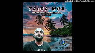 Taloa Mua_Koreo Kalibah Fts. Bandah x Kei Roh-X Gadz x Sunaz