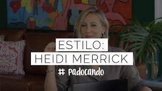 ESTILO: HEIDI MERRICK | MINIMALISTA, LEVE E DESCONTRAÍDO