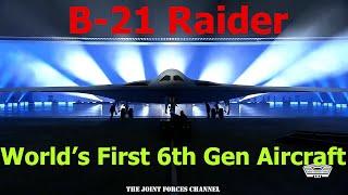 B 21 Raider, the World’s First Sixth Generation Aircraft