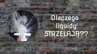 Dlaczego liquid strzela?