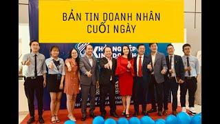 BẢN TIN DOANH NHÂN CUỐI NGÀY SỐ 6 - TRÚC THY