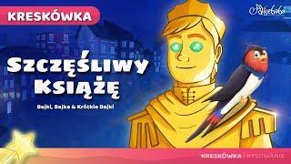 Szczęśliwy Książę | Bajki po Polsku | Bajka i opowiadania na Dobranoc | Kreskówka