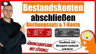 Bestandskonten abschließen Buchungssatz und im T-Konto