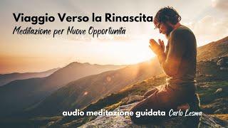 Viaggio Verso la Rinascita: Meditazione  Guidata per Nuove Opportunità