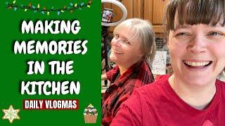 Making Christmas Memories in the Kitchen