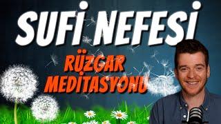 SUFİ NEFESİ RÜZGAR MEDİTASYONU I 10 DAKİKA