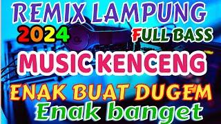 ENAK BUAT DUGEM REMIX LAMPUNG TERBARU 2024 FULL BASS ZAVIS MUSIC