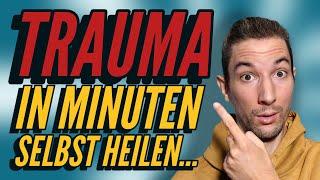 Trauma in wenigen Minuten selbst heilen... [Alternative zu jahrelanger Therapie?!]