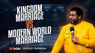 Kingdom Marriage Vs Modern World Marriage | Gods True Design | Kingsley Okonkwo