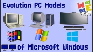 EVOLUTION PC MODELS OF MICROSOFT WINDOWS