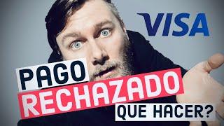 PAGO RECHAZADO  - Cómo aprobar un pago en VISA 