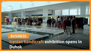 Iranian handicraft exhibition opens in Duhok