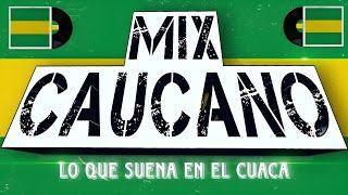 🟢MUSICA DEL CAUCA COLOMBIA | Musica Caucana | MIX CAUCANO | Lo Que Suena En El Cauca #mixcaucano