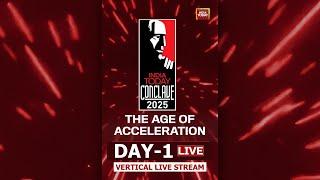 India Today Conclave 2025 LIVE: The Age Of Acceleration | #indiatodayconclave2025 |Vertical | Day 1