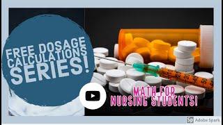 FREE DOSAGE CALCULATION SERIES FOR NURSING STUDENTS!