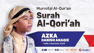 Hafidz Indonesia 2024 - Azka Danish Anaqie - Surah Al Qori'ah - Juz 30