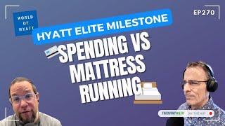 Hyatt Elite Milestone spending vs Mattress running | Frequent Miler on the Air Ep270 | 8-30-24