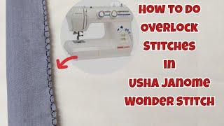 Overlock Stitch in Usha Janome / How to do Overlock Stitch on Usha Janome Wonder Stitch / Interlock