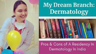 Residency In Dermatology (India) - Pros & Cons