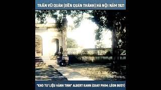 Trấn Vũ Quán (Đền Quán Thánh) năm 1921 - Phim tô màu.