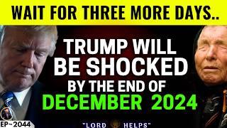 “SCARY PROPHECY- WAIT FOR ONLY A FEW MORE DAYS” | TRUMP PROPHETIC WORDGod's Message Today | LH~2044