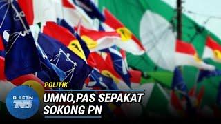 POLITIK | UMNO & PAS Terus Sokong Perikatan Nasional