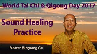 World TaiChi and Qigong Day 2017: Sound Healing