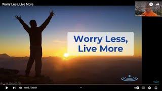 Worry Less, Live More