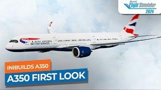 [MSFS 2024] iniBuilds A350 FIRST LOOK - Toronto to London Heathrow｜Drawyah