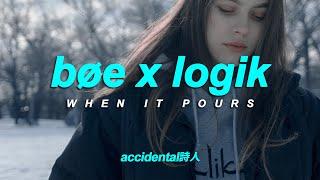 bøe x logik - When it pours