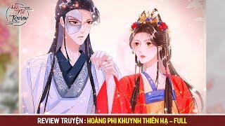  Review Truyện Tranh: Hoàng phi khuynh thiên hạ | FULL