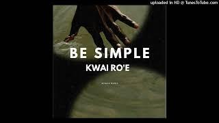 be simple | Kwai ro'e| Solo vibes  2023