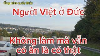 Người Việt ở Đức không làm mà vẫn ăn sung mặc sướng là có thật!!!#cuocsongduc