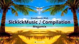 Sick  Sickickmusic  Compilation  Non Stop  Work Of Art  Sickmix Remix Mega Mix  Mashup  Vibes