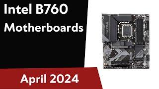 TOP-6. Best Intel B760 Motherboards 2024