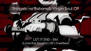 Shingeki no Bahamut: Virgin Soul OP [LET iT END – SiM] (Lyrics+Sub Español) | HD | Creditless