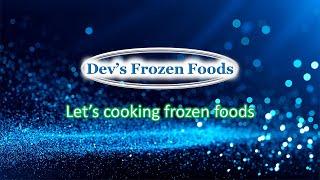 Cooking with Devs Frozen Food