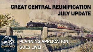 Great Central Railway Reunification: July 2024 update - a major step forward.