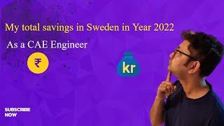 My total monthly saving in the year 2022 I What it is working as an engineer in Sweden