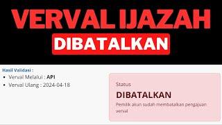 VERVAL IJAZAH TIDAK BISA VERVAL IJAZAH DIBATALKAN