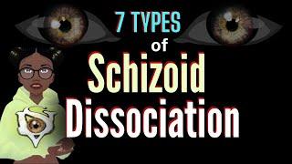 7 Types of Schizoid Dissociation | Schizoid Personality Disorder/Schizoid Adaptations.