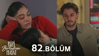 Bizi Birleştiren Hayat 82. Bölüm @BiziBirleştirenHayat