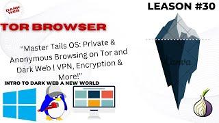 30"Master Tails OS: Private & Anonymous Browsing on Tor and Dark Web | VPN, Encryption & More!"