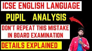 ICSE English Language pupil analysis | Don't repeat this mistake in board examination | Target 95% !