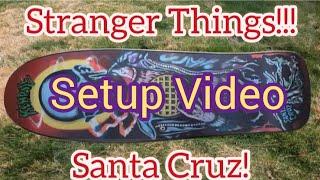 Setting up the Stranger Things Santa Cruz Reissue!  I'm Skating this!!