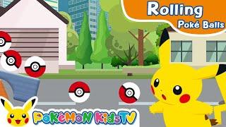 Rolling Poké Balls | Pokémon Fun Video | Pokémon Kids TV