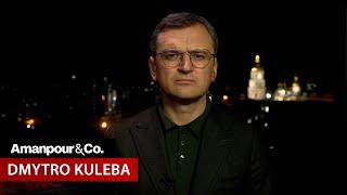 How Might the War in Ukraine End? Fmr. Ukrainian Foreign Minister Weighs In | Amanpour and Company