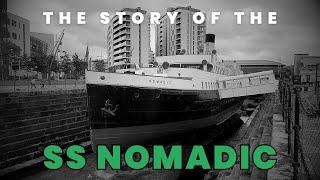 The Story Of The SS Nomadic