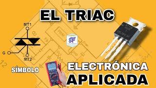 ️ CURSO ELECTRONICA APLICADA [ CLASE # 4 ] EL TRIAC